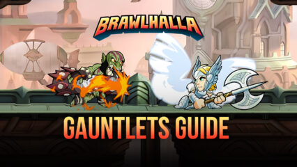 Brawlhalla Gauntlets Guide – The Combo Master’s Best Friend