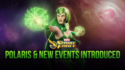 MARVEL Strike Force: Like Father, Like Daughter introduces Polaris and new events
