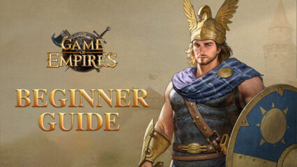 The Best Game of Empires: Warring Realms Tips and Tricks for Beginners (Updated 2023)