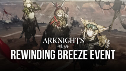 Rewinding Breeze, Upcoming Event of Arknights Announced