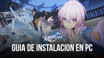 Cómo instalar y jugar Honkai: Star Rail en PC con BlueStacks