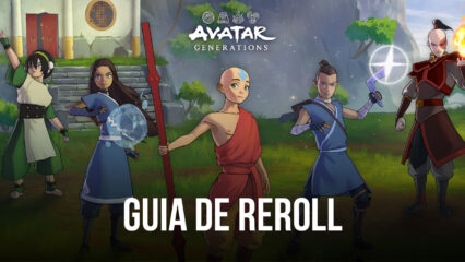 Guia de reroll em Avatar Generations: como obter os melhores heróis desde o começo do jogo