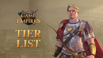 Game of Empires: Warring Realms Tier List – The Best and Worst Heroes in the Game