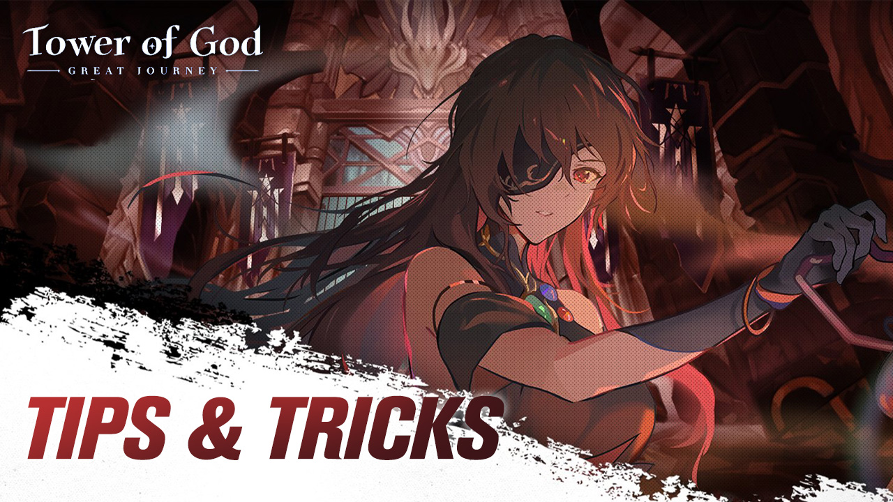 Tower of God: The Great Journey – Tips and Tricks to Get Stronger