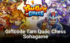 Tam Quốc Chess – Sohagame: Tổng hợp giftcode và cách kích hoạt