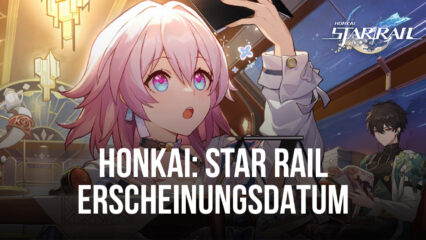 Honkai: Star Rail Weltweites Erscheinungsdatum ist laut iOS Store Auflistung der 26. April 2023