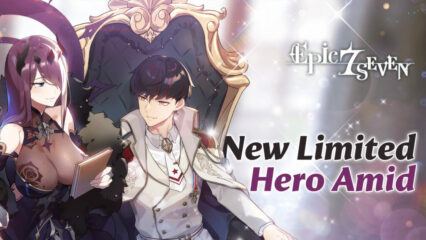 Epic Seven – New Limited Hero Amid, Ran Re-Run, Romantic Vacation Epic Pass and Romantic Getaway Side Story