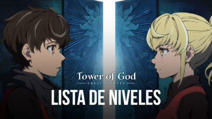 Lista de niveles de Torre de Dios: The Great Journey –  Los mejores personajes para agregar a tu equipo