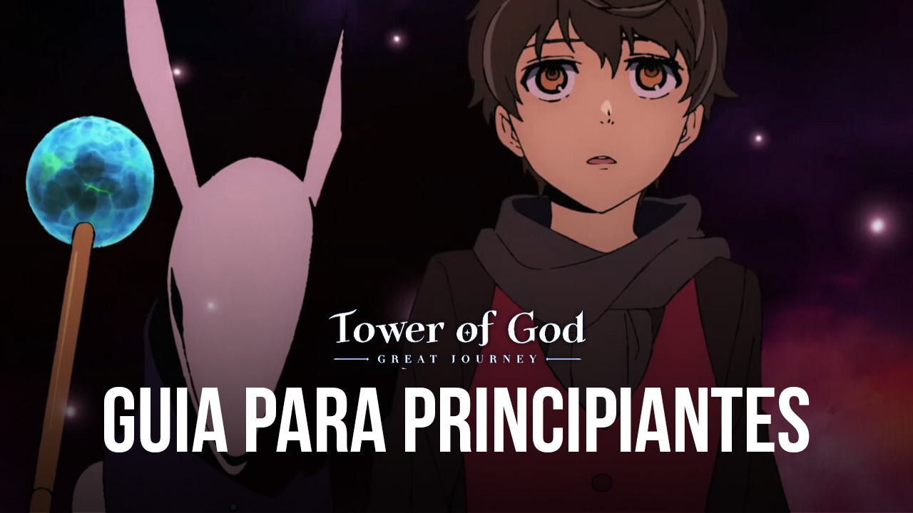 Viva uma nova aventura do anime em Tower of God: Great Journey e como fazer  reroll!-Tutoriais de jogos-LDPlayer