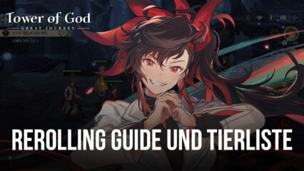 Tower of God: The Great Journey Rerolling Guide und Tierliste – Beste Helden zum Rerollen