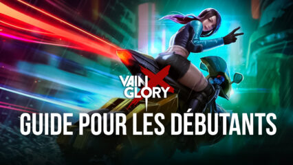 Vainglory – Les meilleurs trucs et astuces pour bien débuter dans le jeu