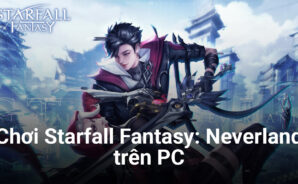 Chơi thử Starfall Fantasy: Neverland, tựa game độc lạ kết hợp tiên hiệp và… Cyberpunk