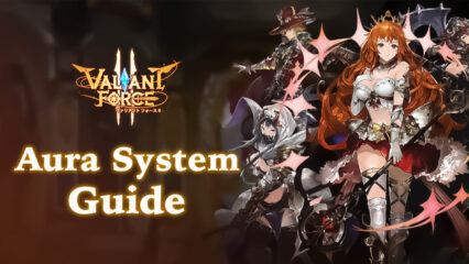 Valiant Force 2 Aura System Explained – Everything You Need to Know About the Aura System in This Tactical RPG