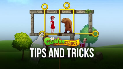 Tips & Tricks To Play Better At Gardenscapes