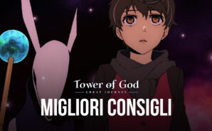 Trucchi e consigli per affrontare la prima settimana con Tower of God!