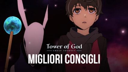 Trucchi e consigli per affrontare la prima settimana con Tower of God!