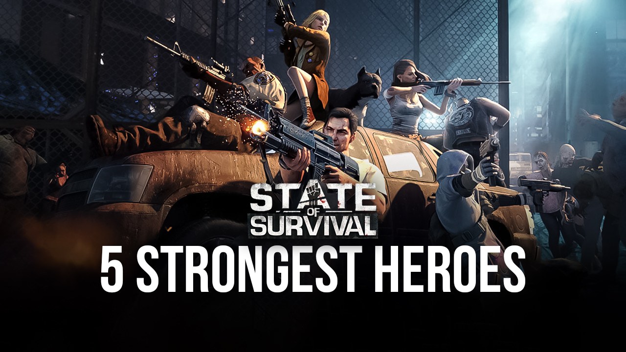 The 5 Strongest Heroes in State of Survival 2021