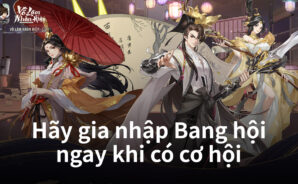 Võ Lâm Nhàn Hiệp VNG: Những lợi ích khi gia nhập Bang hội