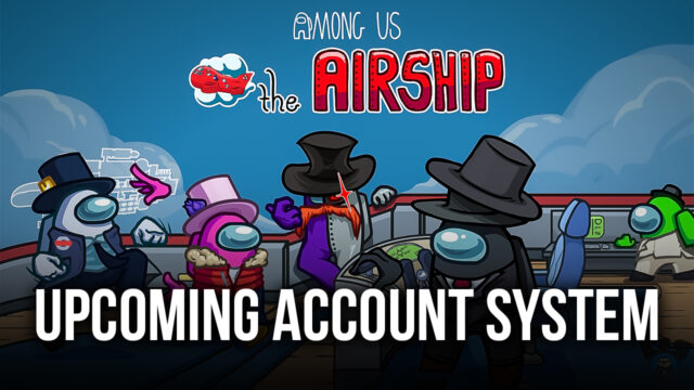 Among Us Airship map: LAUNCH today; check time, download, account system  and More