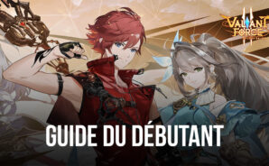 Le Guide du Débutant pour Valiant Force 2 avec les Meilleurs Conseils et Astuces pour Bien Démarrer