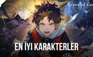 Tower of God: The Great Journey Oyununda Takımınıza Ekleyebileceğiniz En İyi Karakterler