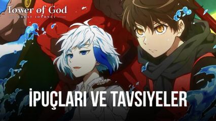 Tower of God: The Great Journey Oyununda Hızlıca İlerlemenizi Sağlayacak İpuçları