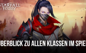 Starfall Fantasy: Neverland Klassen-Guide – Ein Blick auf die verschiedenen Klassen im Spiel
