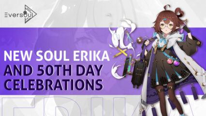 Eversoul – New Soul Erika and 50th Day Celebrations