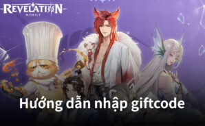 Hướng dẫn nhập giftocde thưởng thức Revelation: Thiên Dụ mới ra mắt