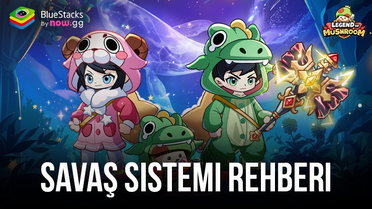 Legend of Mushroom Savaş Sistemi Rehberi – Bu Yeni Boşta Mobil RPG Oyununda Savaşmayı Öğrenin