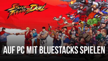 Wie spiele ich Street Fighter: Duel auf PC mit BlueStacks