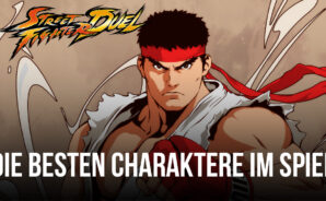 Street Fighter: Duel Tierliste mit den besten (und schlechtesten) Charakteren im Spiel