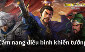 Tam Quốc Chí – Chiến Lược: Cẩm nang điều binh khiển tướng