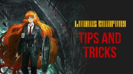 Limbus Company – Tips and Tricks for Combat and General Progression