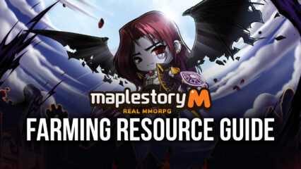 A Guide to Farming Resources in MapleStory M