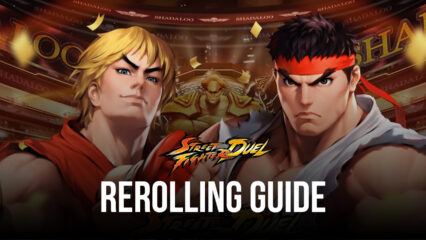 Street Fighter: Duel Rerolling Guide – Wie du die besten Charaktere von Anfang an freischaltest