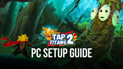 How to Play Tap Titans 2 on PC with BlueStacks
