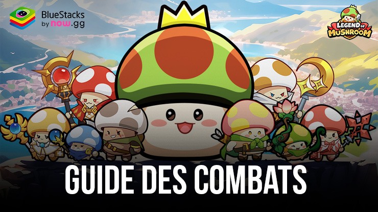 Le Guide des Combats de Legend of Mushroom – Comment Bien se Lancer dans ce Nouveau Idle RPG