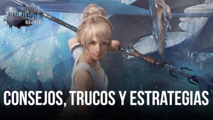 Los mejores consejos, trucos y estrategias de Final Fantasy XV: War for Eos para tener un buen comienzo