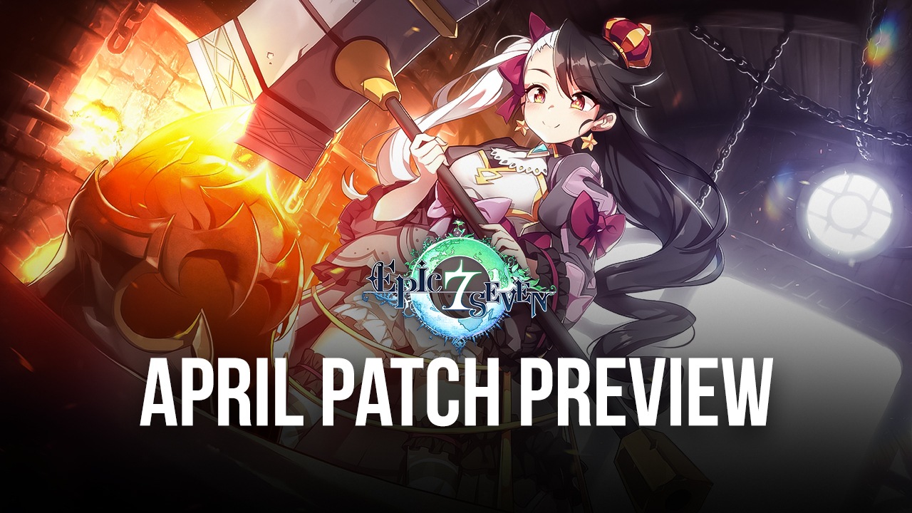 Epic Seven: April Patch - Guilty Gear Hero Changes, Bomb Model 