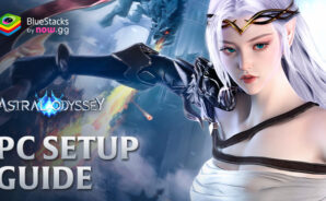 How to Install and Play Astral Odyssey on PC with BlueStacks
