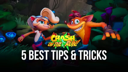 The 5 Best Crash Bandicoot: On the Run Tips and Tricks to Get You Started on the Right Foot