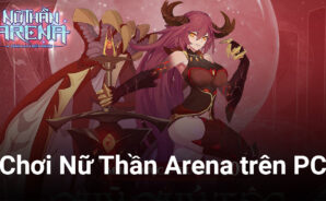 Chơi game gacha Nữ Thần Arena trên PC với BlueStacks