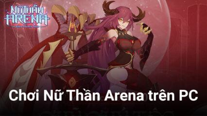 Chơi game gacha Nữ Thần Arena trên PC với BlueStacks