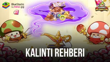 Legend of Mushroom Kalıntı Rehberi: Güç Seviyenizi Artırın