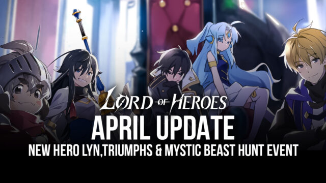 Lord of Heroes – New Hero Lyn, Triumphs and Mystic Beast Hunt Event