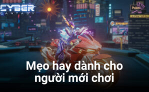 Những mẹo hay dành cho người mới chơi Cyber Fantasy trên PC
