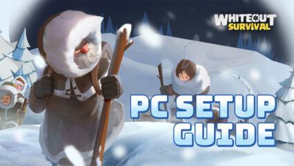 How to Play Whiteout Survival on PC with BlueStacks