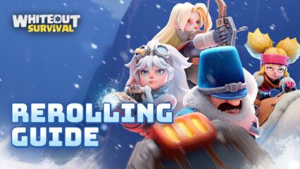Whiteout Survival Reroll Guide – How to Obtain the Best Heroes From the Very Beginning