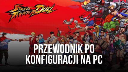 Jak grać w Street Fighter: Duel na PC z BlueStacks